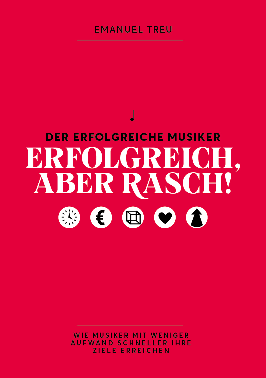 BUCH Der Erfolgreiche Musiker: Erfolgreich aber Rasch! - Emanuel Treu